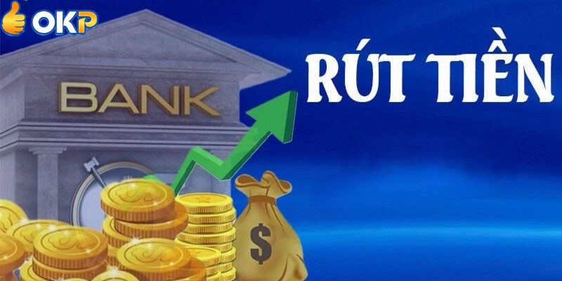 Lợi Ích Của Việc Rút Tiền Nhanh Chóng và An Toàn Tại OKP