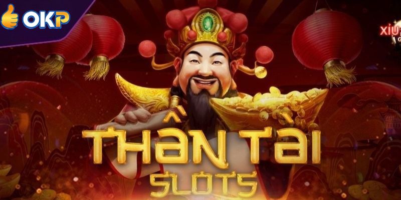 Sơ Lược Về Trò Chơi Nổ Hũ Thần Tài OKP