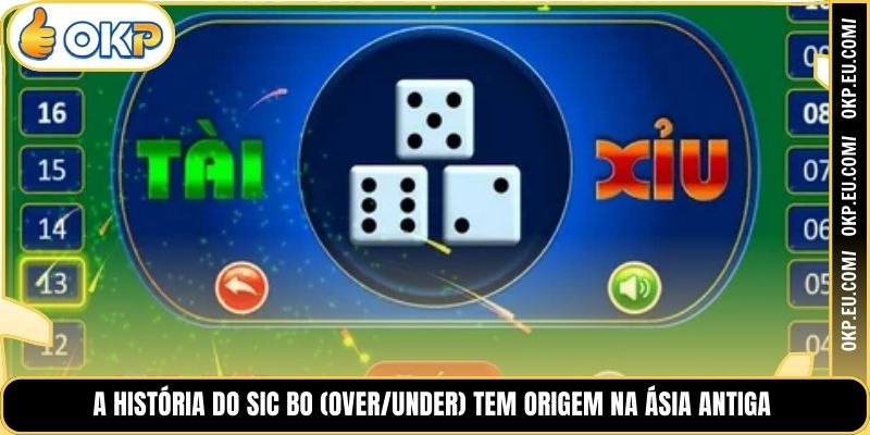 A história do Sic Bo (Over/Under) tem origem na Ásia antiga