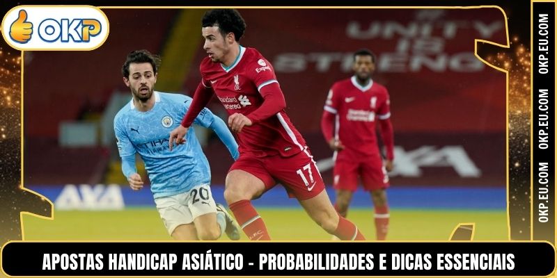 Apostas Handicap Asiático – Probabilidades e Dicas Essenciais