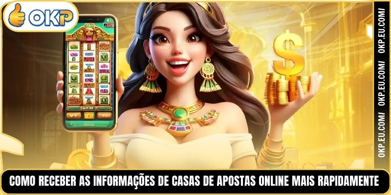 Como Receber as Informações de Khuyến Mãi de Casas de Apostas Online Mais Rapidamente