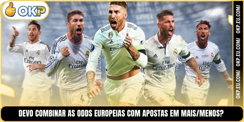 Devo combinar as odds europeias com apostas em mais/menos?