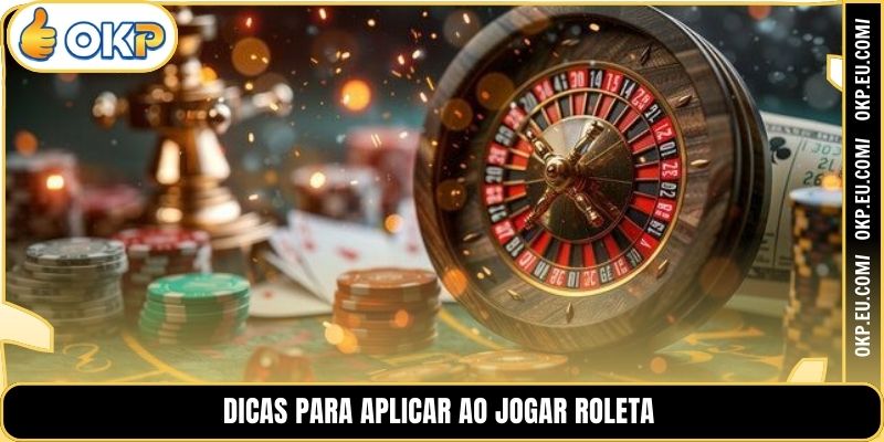 Dicas para aplicar ao jogar Roleta