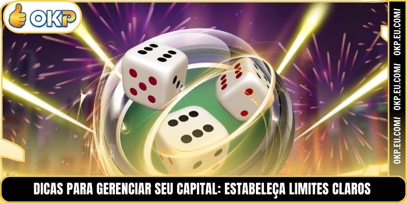 Dicas para gerenciar seu capital: Estabeleça limites claros