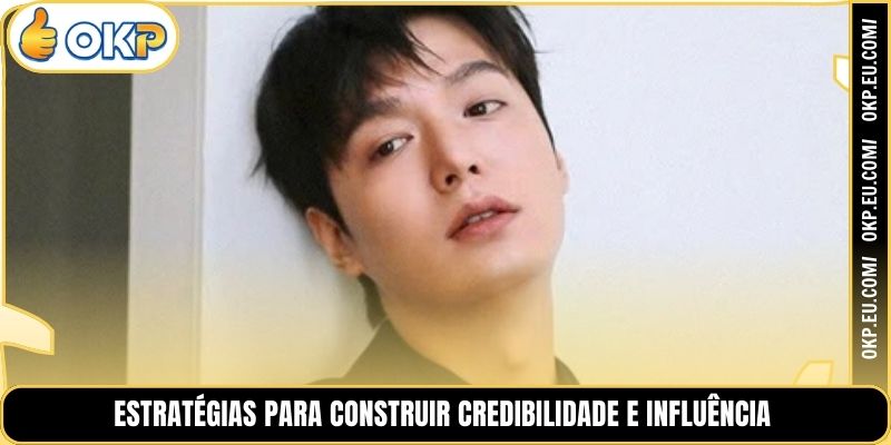 Estratégias para construir credibilidade e influência