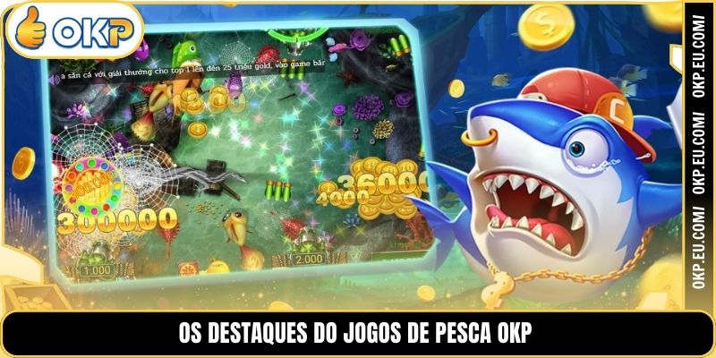 Os Destaques do Jogos de Pesca OKP