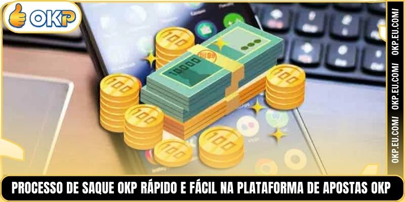 Processo de Saque OKP Rápido e Fácil na Plataforma de Apostas OKP