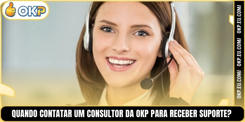 Quando Contatar um Consultor da OKP para Receber Suporte?