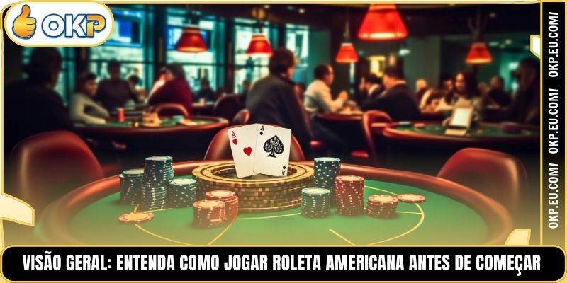 Visão geral: entenda como jogar Roleta Americana antes de começar